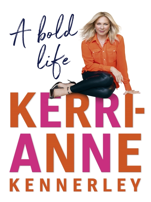 Title details for A Bold Life by Kerri-Anne Kennerley - Available